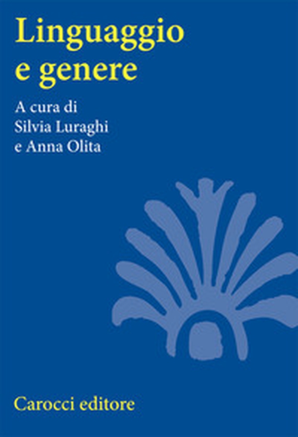 Linguaggio e genere. Grammatica e usi - Librerie.coop Linguaggio e genere. Grammatica e usi - Librerie.coop