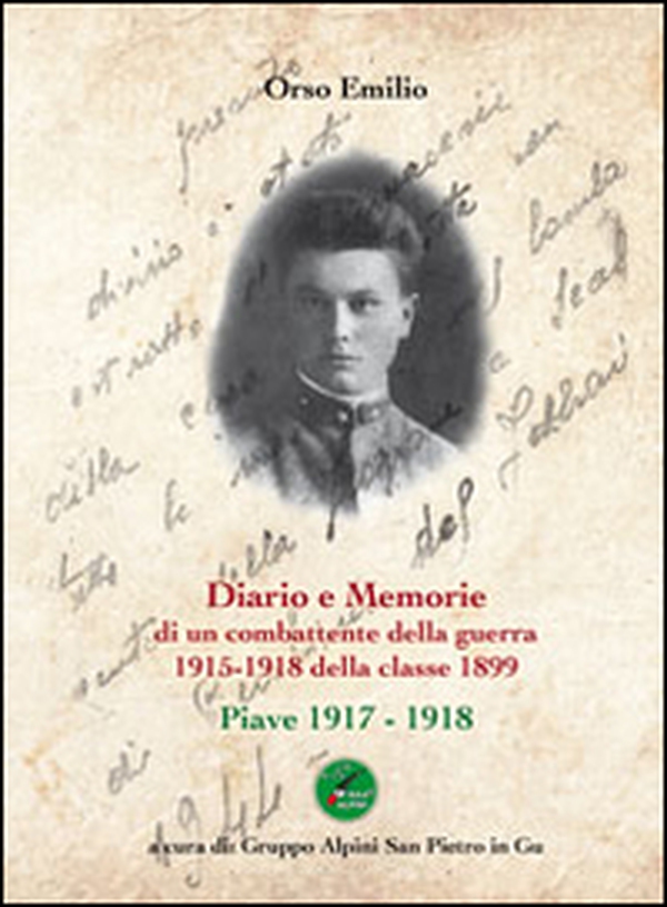 Diario e memorie di un combattente della guerra 1915-1918 della classe 1899. Piave 1917-1918 - Librerie.coop Diario e memorie di un combattente della guerra 1915-1918 della classe 1899. Piave 1917-1918 - Librerie.coop