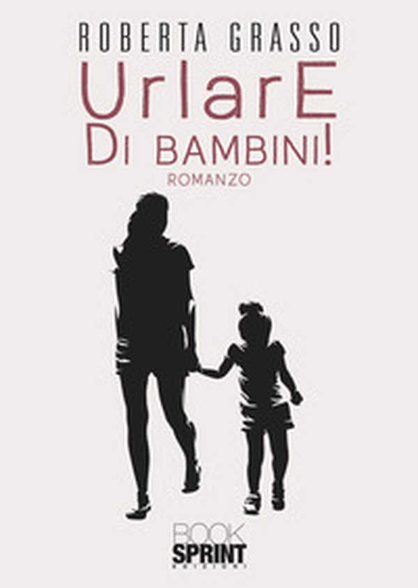 Urlare di bambini! - Librerie.coop Urlare di bambini! - Librerie.coop