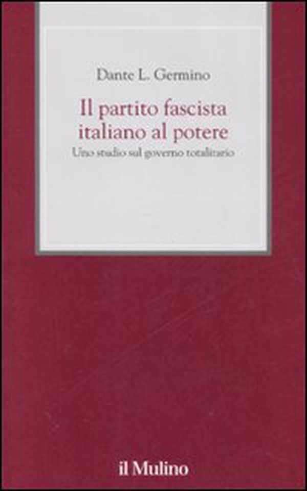 Il partito fascista italiano al potere. Uno studio sul governo totalitario - Librerie.coop Il partito fascista italiano al potere. Uno studio sul governo totalitario - Librerie.coop