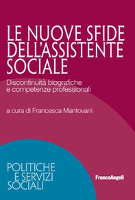 Le nuove sfide dell'assistente sociale. Discontinuità biografiche e competenze professionali - Librerie.coop