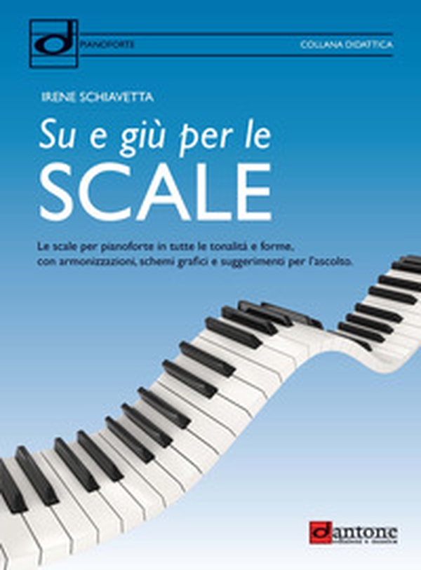 Su e giù per le scale. Le scale per pianoforte in tutte le tonalità e forme, con armonizzazioni, schemi grafici e suggerimenti per l'ascolto - Librerie.coop Su e giù per le scale. Le scale per pianoforte in tutte le tonalità e forme, con armonizzazioni, schemi grafici e suggerimenti per l'ascolto - Librerie.coop