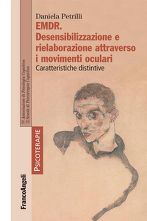 EMDR. Desensibilizzazione e rielaborazione attraverso i movimenti oculari. Caratteristiche distintive - Librerie.coop EMDR. Desensibilizzazione e rielaborazione attraverso i movimenti oculari. Caratteristiche distintive - Librerie.coop