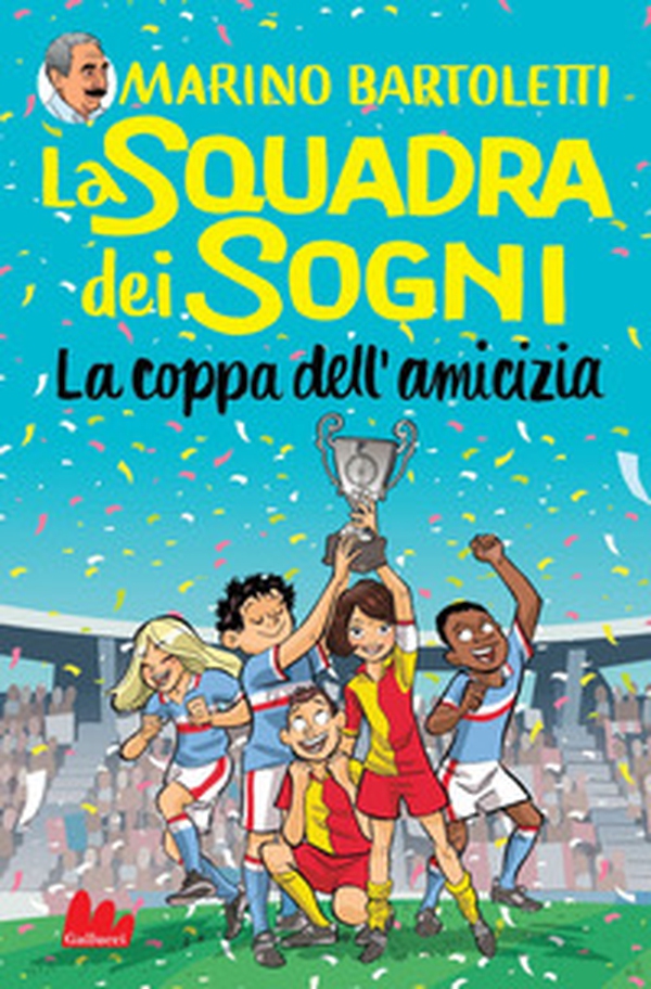 La coppa dell'amicizia. La squadra dei sogni - Vol. 3 - Librerie.coop La coppa dell'amicizia. La squadra dei sogni - Vol. 3 - Librerie.coop