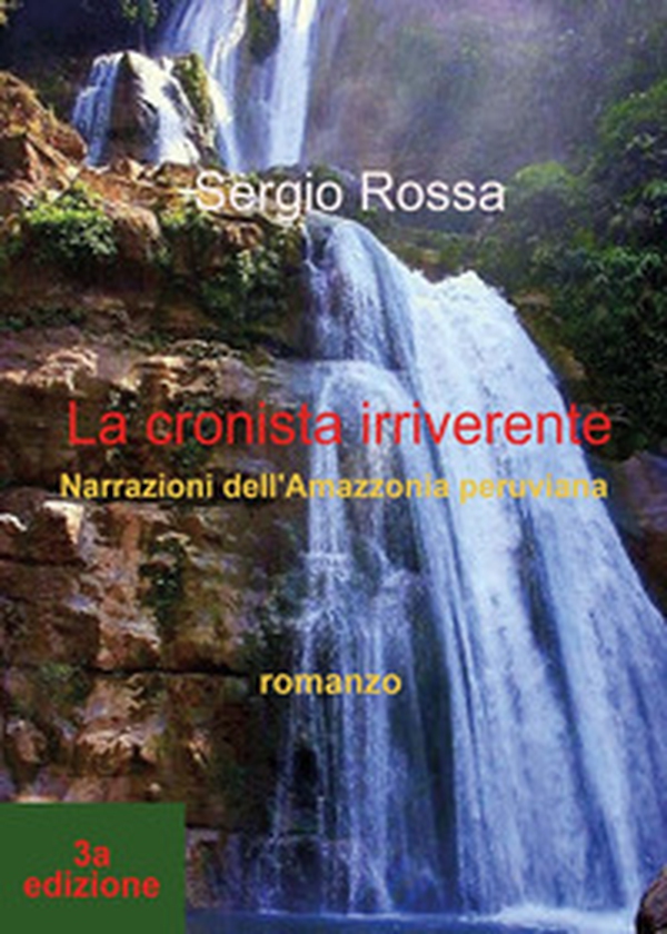 La cronista irriverente. Narrazioni dell'Amazzonia peruviana - Librerie.coop La cronista irriverente. Narrazioni dell'Amazzonia peruviana - Librerie.coop