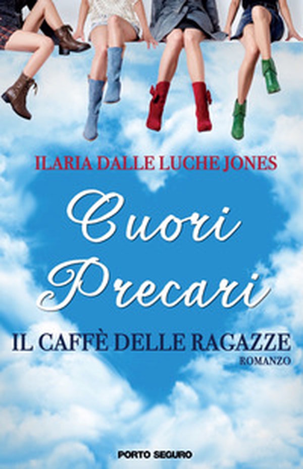 Cuori precari. Il caffè delle ragazze - Librerie.coop Cuori precari. Il caffè delle ragazze - Librerie.coop