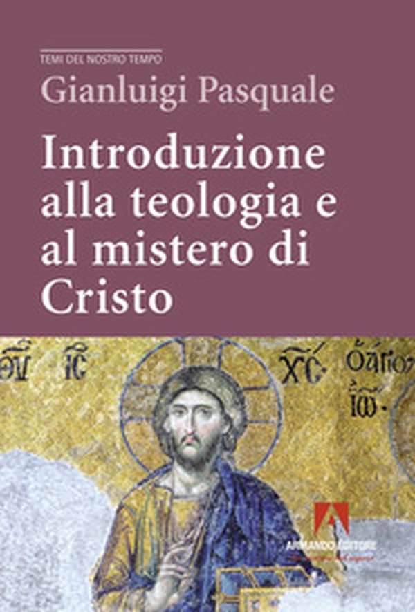 Introduzione alla teologia e al mistero di Cristo - Librerie.coop Introduzione alla teologia e al mistero di Cristo - Librerie.coop