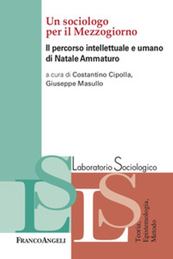 Un sociologo per il Mezzogiorno. Il percorso intellettuale e umano di Natale Ammaturo - Librerie.coop Un sociologo per il Mezzogiorno. Il percorso intellettuale e umano di Natale Ammaturo - Librerie.coop