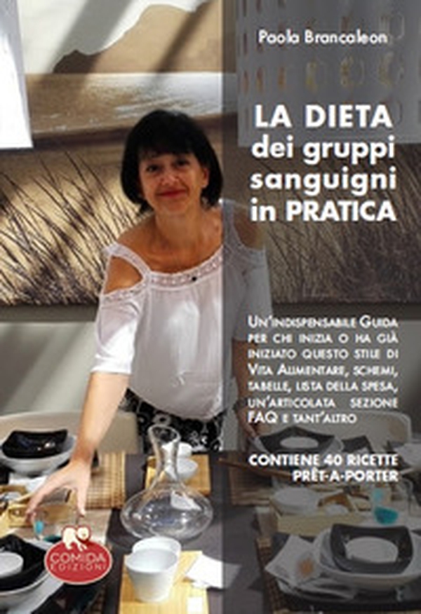 La dieta dei gruppi sanguigni in pratica. Come superare gli ostacoli iniziali - Librerie.coop La dieta dei gruppi sanguigni in pratica. Come superare gli ostacoli iniziali - Librerie.coop