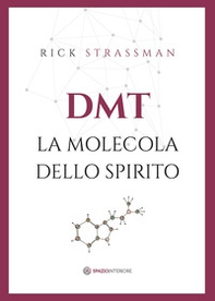 DMT. La molecola dello spirito - Librerie.coop