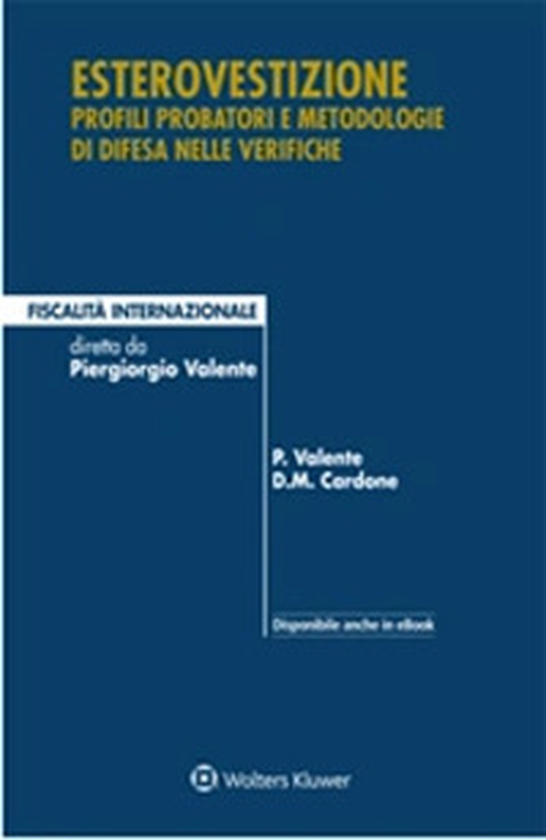 Esterovestizione. Profili probatori e metodologie di difesa nelle verifiche - Librerie.coop Esterovestizione. Profili probatori e metodologie di difesa nelle verifiche - Librerie.coop