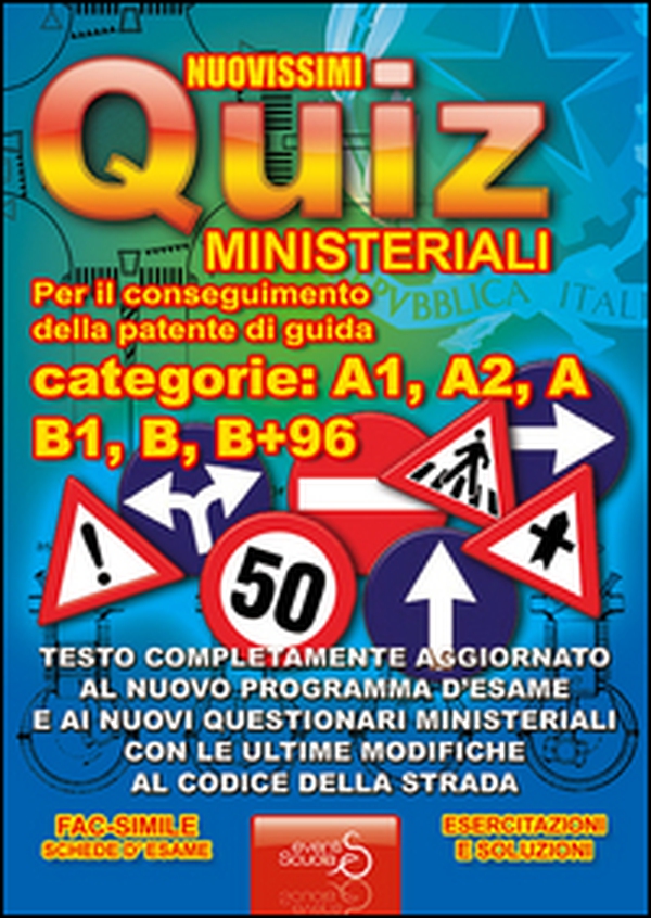 Nuovissimi quiz patente. Quiz ministeriali per il conseguimento della patente di guida categoria A1, A2, A, B1, B, B+96. Testo completamente aggiornato... - Librerie.coop Nuovissimi quiz patente. Quiz ministeriali per il conseguimento della patente di guida categoria A1, A2, A, B1, B, B+96. Testo completamente aggiornato... - Librerie.coop