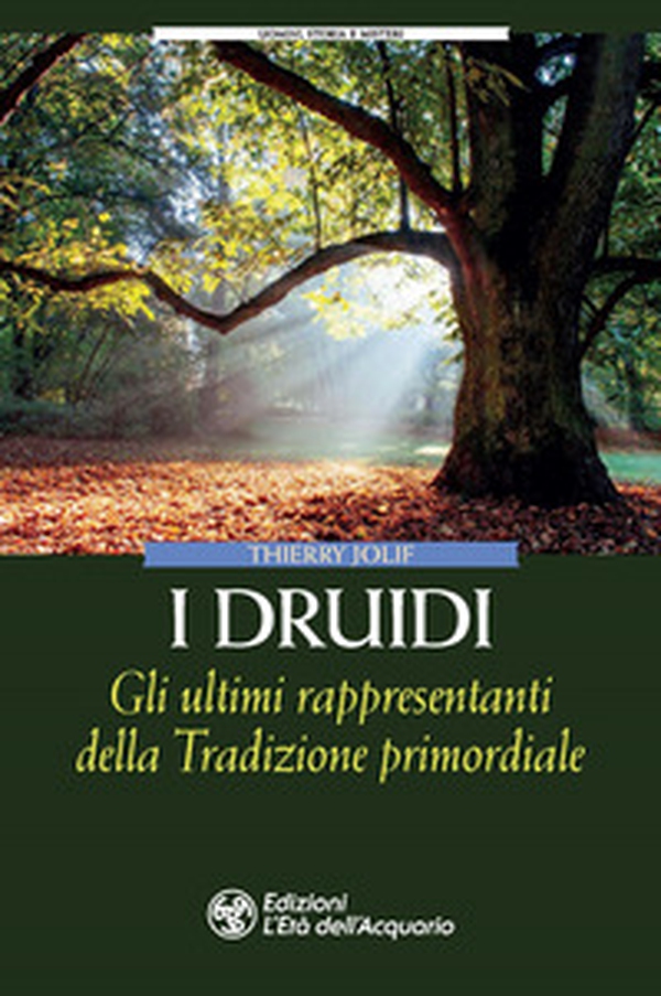 I Druidi. Gli ultimi rappresentanti della Tradizione primordiale - Librerie.coop I Druidi. Gli ultimi rappresentanti della Tradizione primordiale - Librerie.coop