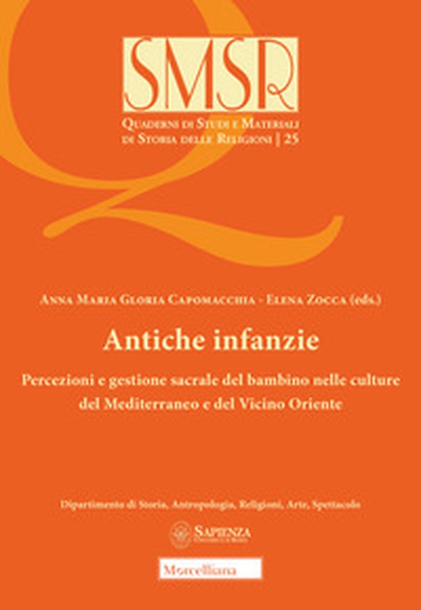 Antiche infanzie. Percezioni e gestione sacrale del bambino nelle culture del Mediterraneo e del Vicino Oriente - Librerie.coop Antiche infanzie. Percezioni e gestione sacrale del bambino nelle culture del Mediterraneo e del Vicino Oriente - Librerie.coop
