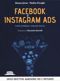 Facebook e Instagram Ads. Guida strategica e manuale tecnico - Librerie.coop