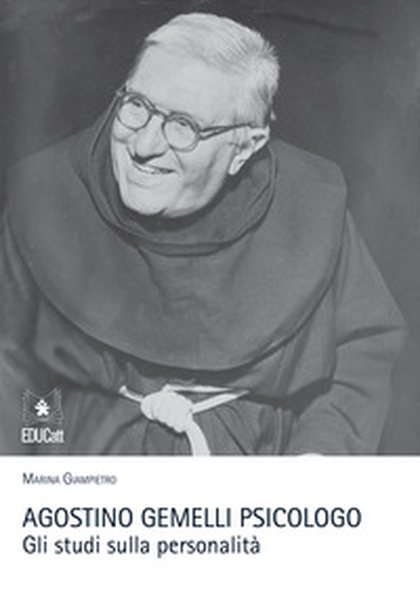 Agostino Gemelli psicologo. Gli studi sulla personalità - Librerie.coop Agostino Gemelli psicologo. Gli studi sulla personalità - Librerie.coop