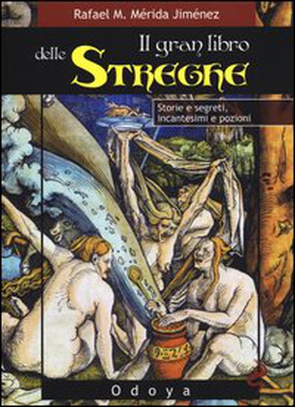 Il gran libro delle streghe. Storie e segreti, incantesimi e pozioni - Librerie.coop Il gran libro delle streghe. Storie e segreti, incantesimi e pozioni - Librerie.coop