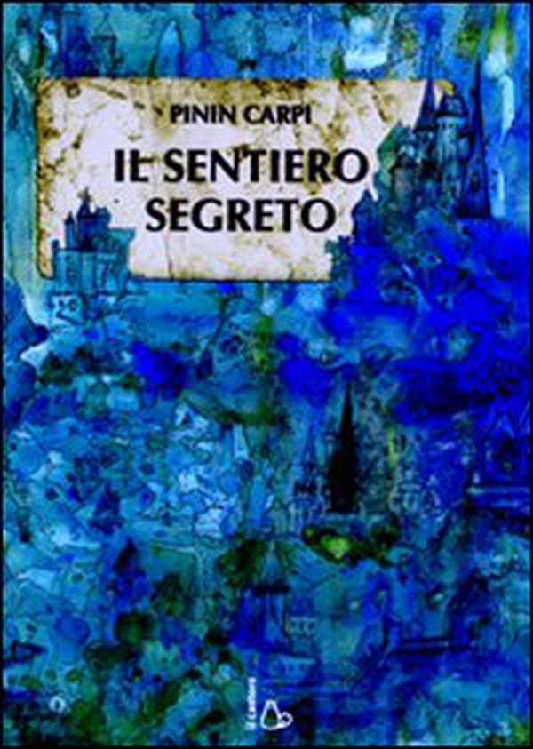 Il sentiero segreto - Librerie.coop Il sentiero segreto - Librerie.coop