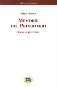 Memorie del Presbiterio. Scene di provincia [1881] - Librerie.coop
