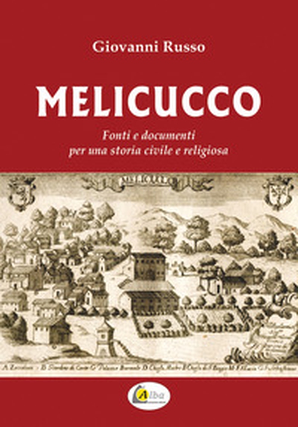 Melicucco. Fonti e documenti per una storia civile e religiosa - Librerie.coop Melicucco. Fonti e documenti per una storia civile e religiosa - Librerie.coop