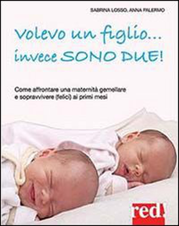 Volevo un figlio... invece sono due! - Librerie.coop Volevo un figlio... invece sono due! - Librerie.coop