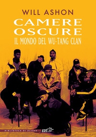Camere oscure. Il mondo del Wu-Tang Clan - Librerie.coop