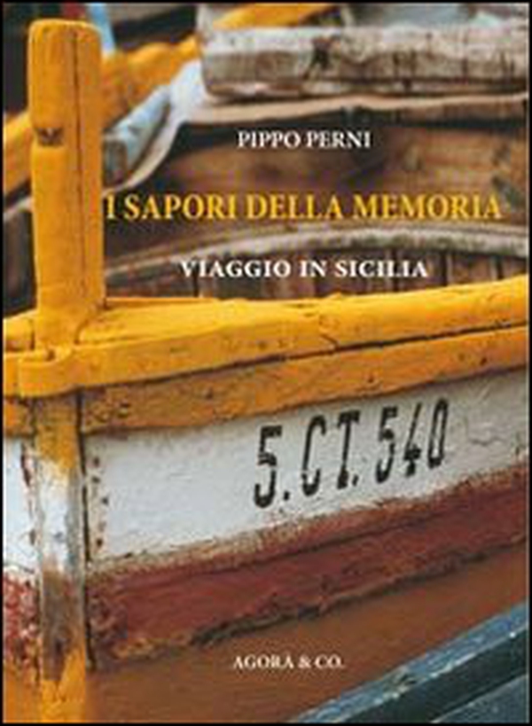 I sapori della memoria. Viaggio in Sicilia - Librerie.coop I sapori della memoria. Viaggio in Sicilia - Librerie.coop