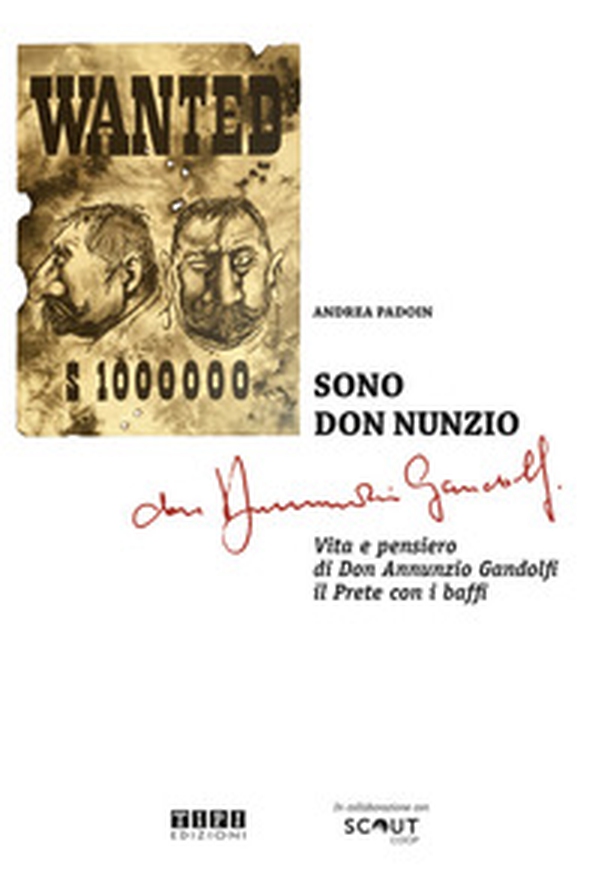 Sono don Nunzio. Vita e pensiero di don Annunzio Gandolfi, il prete con i baffi - Librerie.coop Sono don Nunzio. Vita e pensiero di don Annunzio Gandolfi, il prete con i baffi - Librerie.coop