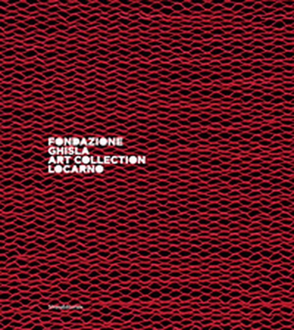 Fondazione Ghisla Art Collection Locarno. Ediz. italiana e inglese - Librerie.coop Fondazione Ghisla Art Collection Locarno. Ediz. italiana e inglese - Librerie.coop