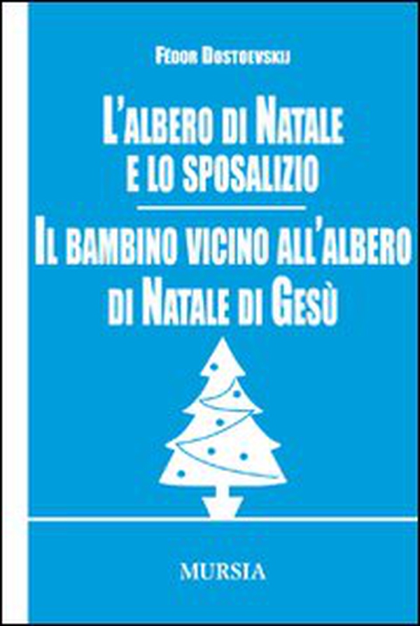 L'albero di Natale e lo sposalizio-Il bambino vicino all'albero di Natale di Gesù - Librerie.coop L'albero di Natale e lo sposalizio-Il bambino vicino all'albero di Natale di Gesù - Librerie.coop