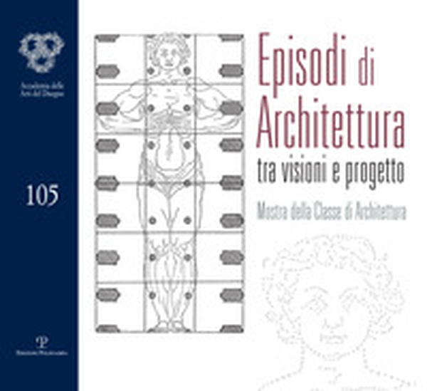 Episodi di architettura tra visioni e progetto. Mostra della classe di architettura - Librerie.coop Episodi di architettura tra visioni e progetto. Mostra della classe di architettura - Librerie.coop