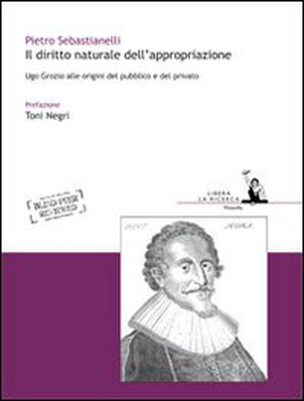 Il diritto naturale dell'appropriazione. Ugo Grozio alle origini del pubblico e del privato - Librerie.coop Il diritto naturale dell'appropriazione. Ugo Grozio alle origini del pubblico e del privato - Librerie.coop