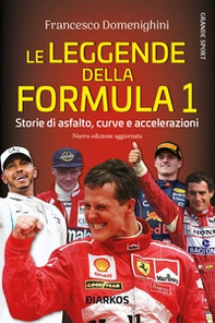 Le leggende della Formula 1. Storie di asfalto, curve e accelerazioni - Librerie.coop