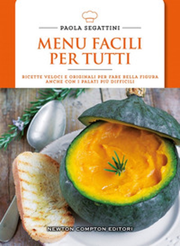 Menu facili per tutti. Ricette veloci e originali per fare bella figura anche con i palati più difficili - Librerie.coop Menu facili per tutti. Ricette veloci e originali per fare bella figura anche con i palati più difficili - Librerie.coop