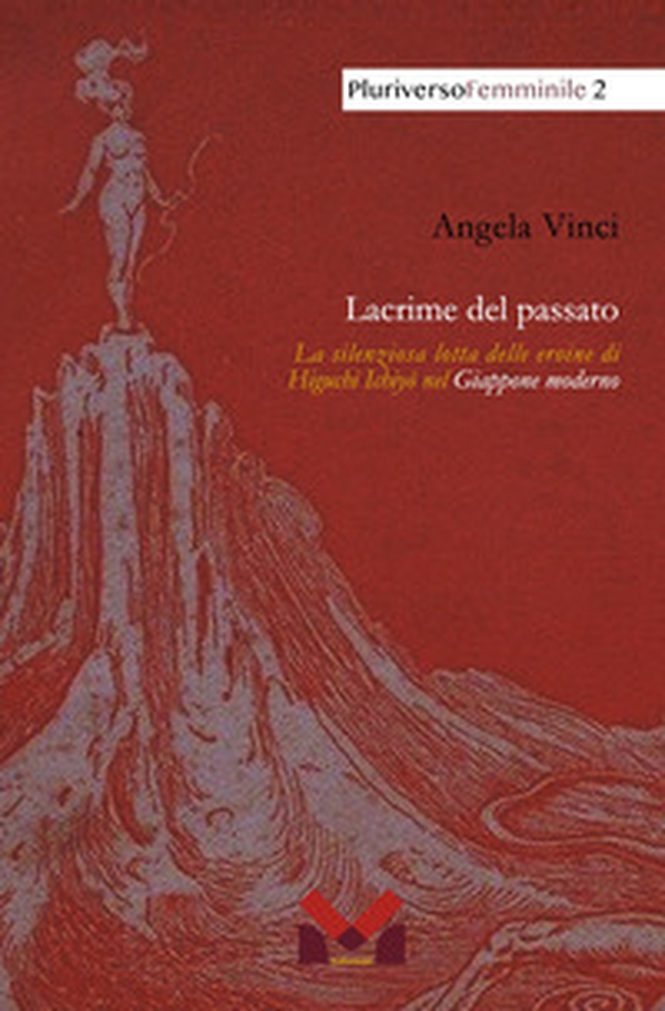 Lacrime del passato. La silenziosa lotta delle eroine di Higuchi Ichiyô nel Giappone moderno - Librerie.coop Lacrime del passato. La silenziosa lotta delle eroine di Higuchi Ichiyô nel Giappone moderno - Librerie.coop