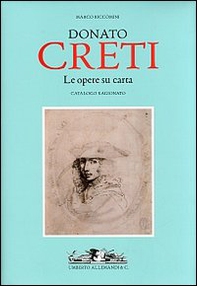 Donato Creti. Le opere su carta. Catalogo ragionato - Librerie.coop