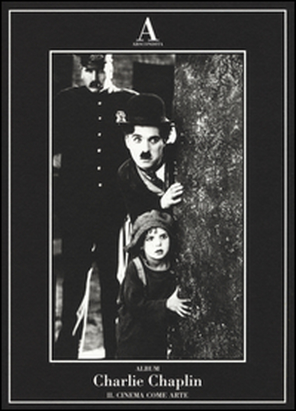 Charlie Chaplin. Il cinema come arte - Librerie.coop Charlie Chaplin. Il cinema come arte - Librerie.coop