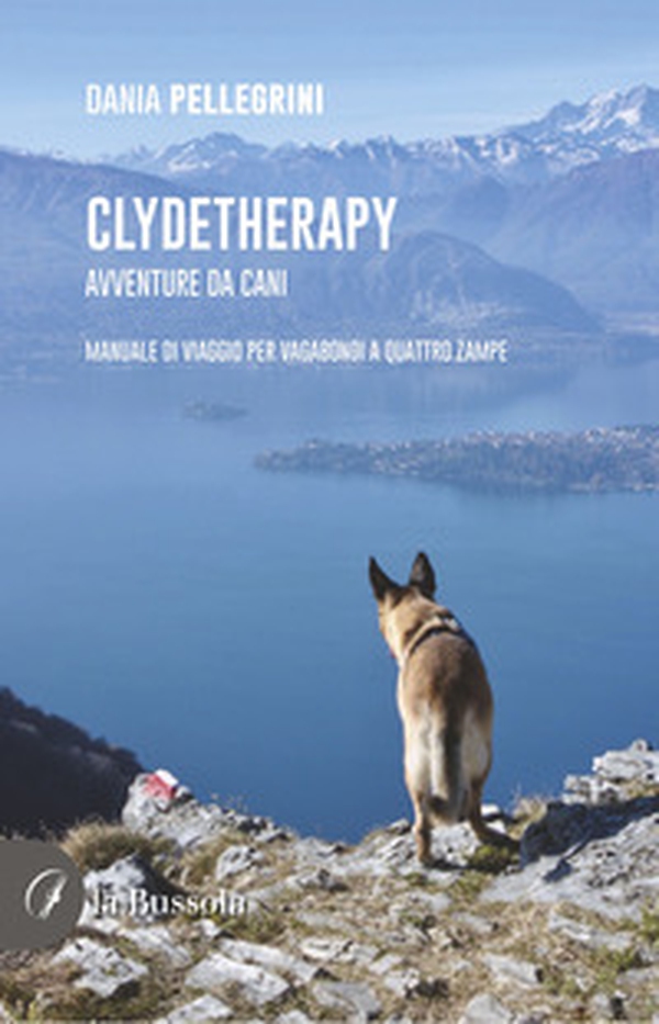 Clydetherapy. Avventure da cani. Manuale di viaggio per vagabondi a quattro zampe - Librerie.coop Clydetherapy. Avventure da cani. Manuale di viaggio per vagabondi a quattro zampe - Librerie.coop
