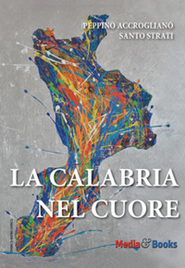 La Calabria nel cuore - Librerie.coop La Calabria nel cuore - Librerie.coop