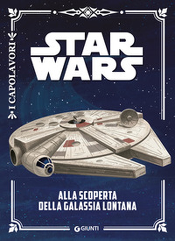 Alla scoperta della galassia lontana. Star Wars - Librerie.coop Alla scoperta della galassia lontana. Star Wars - Librerie.coop
