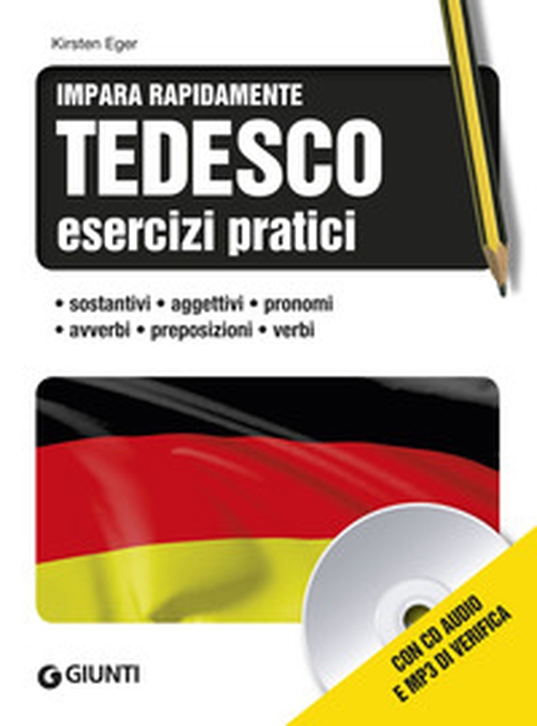 Tedesco. Esercizi pratici. Sostantivi, aggettivi, pronomi, avverbi, preposizioni, verbi - Librerie.coop Tedesco. Esercizi pratici. Sostantivi, aggettivi, pronomi, avverbi, preposizioni, verbi - Librerie.coop