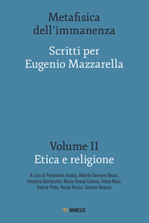 Metafisica dell'immanenza. Scritti per Eugenio Mazzarella - Librerie.coop Metafisica dell'immanenza. Scritti per Eugenio Mazzarella - Librerie.coop