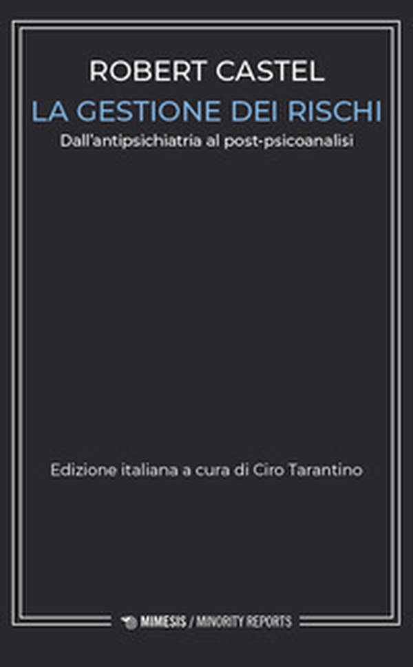 La gestione dei rischi. Dall'antipsichiatria al post-psicoanalisi - Librerie.coop La gestione dei rischi. Dall'antipsichiatria al post-psicoanalisi - Librerie.coop