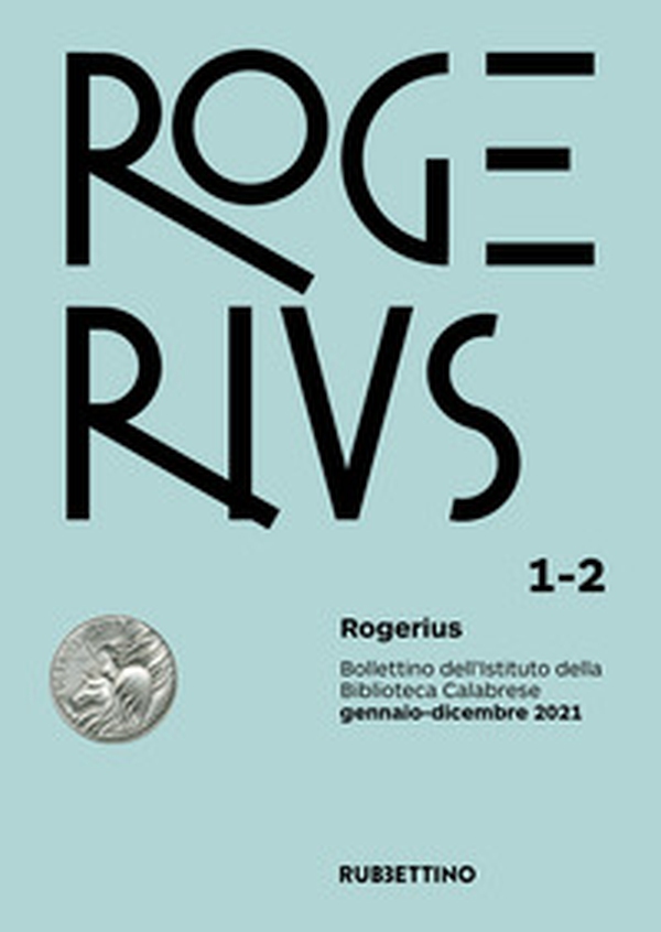 Rogerius. Bollettino dell'Istituto della Biblioteca Calabrese - Librerie.coop Rogerius. Bollettino dell'Istituto della Biblioteca Calabrese - Librerie.coop