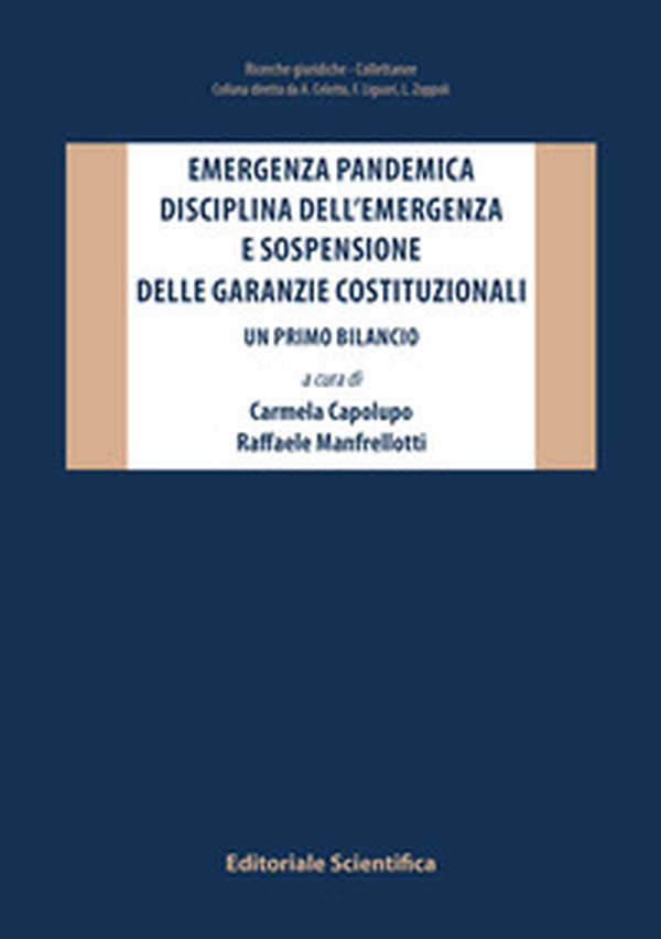 Emergenza pandemica, disciplina dell'emergenza e sospensione delle garanzie costituzionali. Un primo bilancio - Librerie.coop Emergenza pandemica, disciplina dell'emergenza e sospensione delle garanzie costituzionali. Un primo bilancio - Librerie.coop