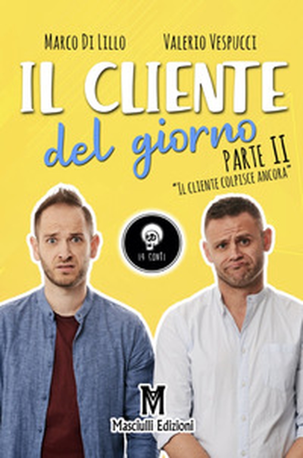 Il cliente del giorno. Parte II: Il cliente colpisce ancora - Librerie.coop Il cliente del giorno. Parte II: Il cliente colpisce ancora - Librerie.coop