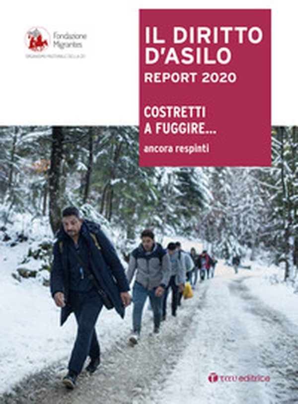 Il diritto d'Asilo. Report 2020. Costretti a fuggire... ancora respinti - Librerie.coop Il diritto d'Asilo. Report 2020. Costretti a fuggire... ancora respinti - Librerie.coop