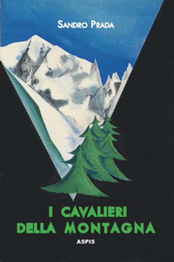 I cavalieri della montagna. Scarponi rossi e piccozze nere alla conquista delle Prealpi - Librerie.coop I cavalieri della montagna. Scarponi rossi e piccozze nere alla conquista delle Prealpi - Librerie.coop