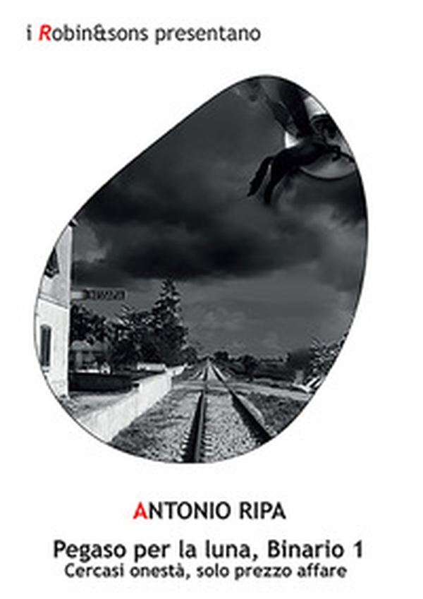 Pegaso per la luna, Binario 1. Cercasi onestà, solo prezzo affare - Librerie.coop Pegaso per la luna, Binario 1. Cercasi onestà, solo prezzo affare - Librerie.coop