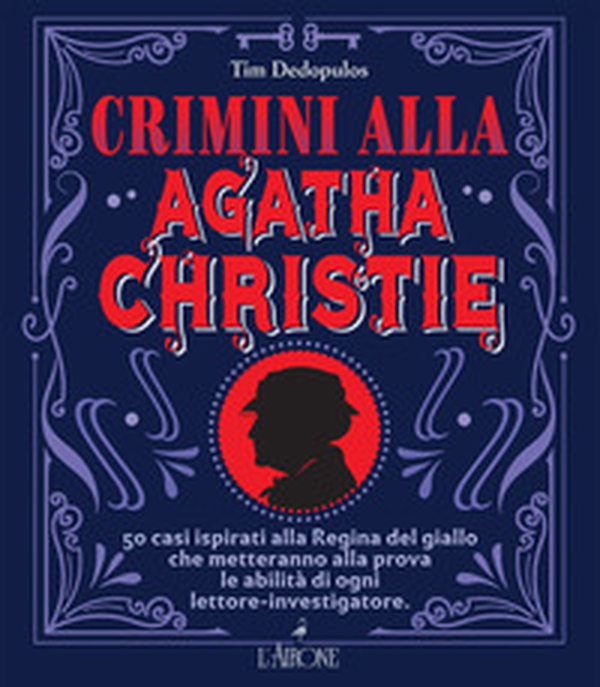 Crimini alla Agatha Christie. 50 casi ispirati alla regina del giallo che metteranno alla prova le abilità di ogni lettore-investigatore - Librerie.coop Crimini alla Agatha Christie. 50 casi ispirati alla regina del giallo che metteranno alla prova le abilità di ogni lettore-investigatore - Librerie.coop